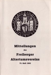 Mitteilungen des Freiberger Altertumsvereins - 73. Heft 1993